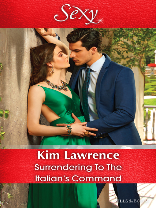 Title details for Surrendering to the Italian's Command by Kim Lawrence - Available